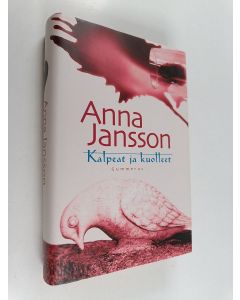Kirjailijan Anna Jansson käytetty kirja Kalpeat ja kuolleet
