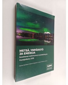 käytetty kirja Metsä, ympäristö ja energia : soveltavaa tutkimusta ja tuotekehitystä : vuosijulkaisu 2018