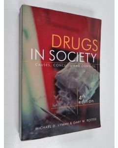 Kirjailijan Michael D. Lyman käytetty kirja Drugs in Society - Causes, Concepts and Control