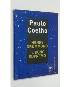 Kirjailijan Paulo Coelho käytetty kirja Henry Drummond - Il dono supremo