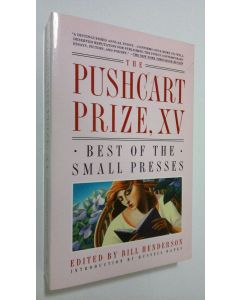 Kirjailijan Bill Henderson käytetty kirja The Pushcart Prize XV : best of the small presses