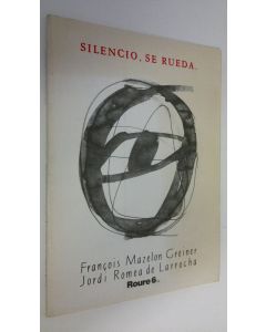 Kirjailijan Francois Mazelon Greiner käytetty kirja Silencio, se rueda