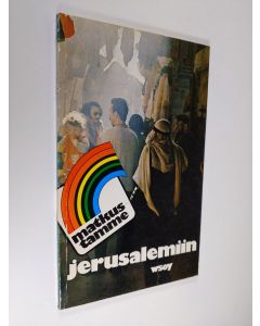 Kirjailijan Horst J. ym. Beckerin käytetty kirja Matkustamme Jerusalemiin : pieni matkaopas