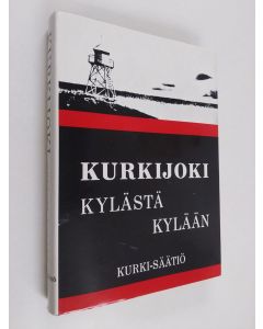 Kirjailijan Rainar Hakulinen käytetty kirja Kurkijoki kylästä kylään