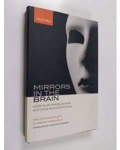Kirjailijan Giacomo Rizzolatti käytetty kirja Mirrors in the brain : how our minds share actions and emotions
