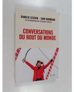 Kirjailijan Damien Seguin & Sam Karmann käytetty kirja Conversations du bout du monde