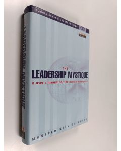 Kirjailijan Manfred F. R. Kets de Vries käytetty kirja The leadership mystique : a user's manual for the human enterprise