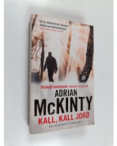 Kirjailijan Adrian McKinty käytetty kirja Kall, kall jord - Kall, kall jord :