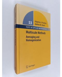 Kirjailijan Grigorios A. Pavliotis käytetty kirja Multiscale methods : averaging and homogenization