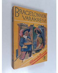 Kirjailijan Alexandre Dumas käytetty kirja Bragelonnen varakreivi 2 : Eli muskettisoturien viimeiset urotyöt