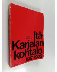 Kirjailijan Stacy Churchill käytetty kirja Itä-Karjalan kohtalo 1917-1922 : Itä-Karjalan itsehallintokysymys Suomen ja Neuvosto-Venäjän välisissä suhteiss 1917-1922