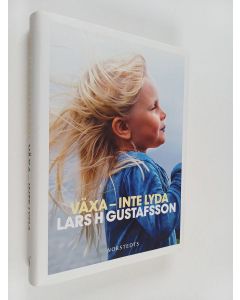 Kirjailijan Lars H. Gustafsson käytetty kirja Växa - inte lyda