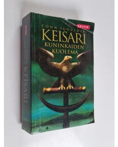 Kirjailijan Conn Iggulden käytetty kirja Keisari 2 : Kuninkaiden kuolema