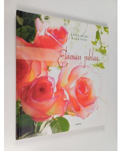 Kirjailijan Anna-Mari Kaskinen käytetty kirja Elämän juhlaa