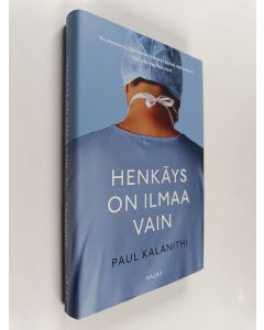 Kirjailijan Paul Kalanithi käytetty kirja Henkäys on ilmaa vain
