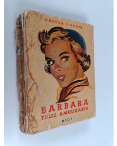 Kirjailijan Ursula Cooper käytetty kirja Barbara tulee Amerikasta