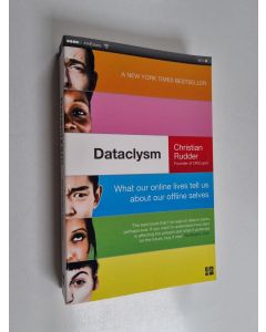 Kirjailijan Christian Rudder käytetty kirja Dataclysm - What Our Online Lives Tell Us about Our Offline Selves