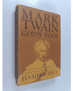 Kirjailijan Hamlin Lewis Hill käytetty kirja Mark Twain : God's fool