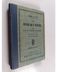 käytetty kirja Brage 123 Folkvisor från Svenskfinland : Arrangerade för blandad kör