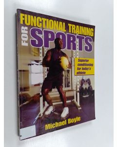 Kirjailijan Michael Boyle käytetty kirja Functional training for sports