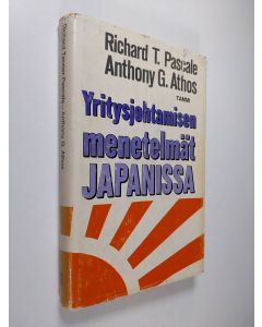 Kirjailijan Richard Tanner Pascale käytetty kirja Yritysjohtamisen menetelmät Japanissa