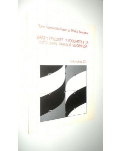 Kirjailijan Tuire Santamäki-Vuori käytetty kirja Epätyypilliset työsuhteet ja työuran vakaus Suomessa