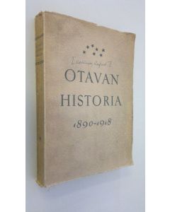 Kirjailijan Rafael Koskimies käytetty kirja Otavan historia 1. osa, 1890-1918