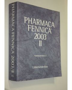 käytetty kirja Pharmaca Fennica 2003 II : tuoteselosteet A-L