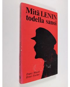 Kirjailijan Franz Marek käytetty kirja Mitä Lenin todella sanoi
