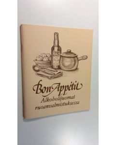 Tekijän Tuula Nieminen  käytetty teos Bon appetit : alkoholijuomat ruoanvalmistuksessa