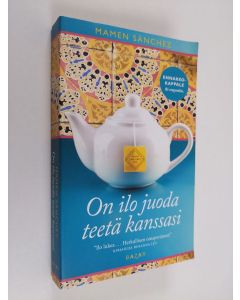 Kirjailijan Mamen Sánches käytetty kirja On ilo juoda teetä kanssasi