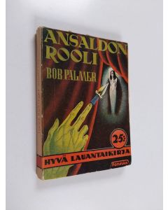 Kirjailijan Bob Palmer käytetty kirja Ansaldon rooli : rikollinen teatteriseurue kauhujen talossa