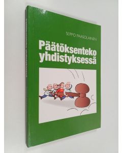Kirjailijan Seppo Paasolainen käytetty kirja Päätöksenteko yhdistyksessä