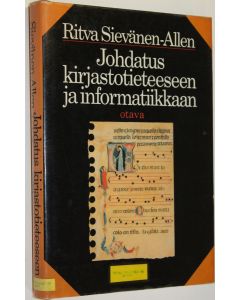 Kirjailijan Ritva Sievänen-Allen käytetty kirja Johdatus kirjastotieteeseen ja informatiikkaan