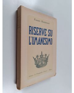 Kirjailijan Fausto Montanari käytetty kirja Riserve su l'umanesimo