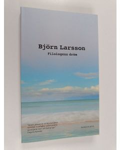 Kirjailijan Bjorn Larsson käytetty kirja Filologens dröm : berättelser om upptäckarglädje