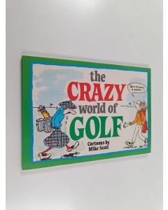 Kirjailijan Bill Stott & Mike Scott käytetty kirja The Crazy World of Golf