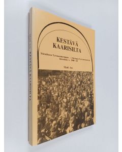 Kirjailijan Matti Aro käytetty kirja Kestävä kaarisilta : Sörnäisten Työväennäyttämön - Helsingin työväenteatterin historiikki vv. 1900-65