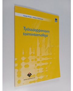 Kirjailijan Tarja Frisk käytetty kirja Työssäoppimisen toimintamalleja
