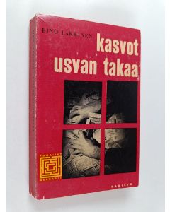 Kirjailijan Eino Lakkinen käytetty kirja Kasvot usvan takaa