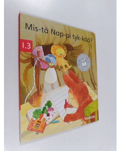 Kirjailijan Tittamari Marttinen käytetty kirja Mis-tä Nap-pi tyk-kää?