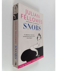 Kirjailijan Julian Fellowes käytetty kirja Snobs