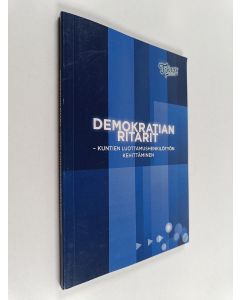 käytetty kirja Demokratian ritarit : kuntien luottamushenkilötyön kehittäminen