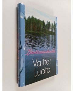 Kirjailijan Valtter Luoto käytetty kirja Luottamuksella