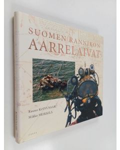 Kirjailijan Mikko Heikkilä & Rauno Koivusaari käytetty kirja Suomen rannikon aarrelaivat