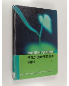 Kirjailijan John F.M. Gleeson käytetty kirja Varhaisen psykoosin psykoterapeuttinen hoito