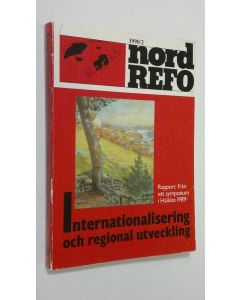 käytetty kirja NordREFO 2/1990 : Internationalisering och regional utveckling - Rapport från ett symposium i Haikko 1989