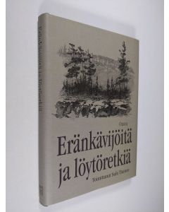 Tekijän Sulo Tiainen käytetty kirja Eränkävijöitä ja löytöretkiä