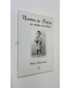 Kirjailijan Heini Päivärinne uusi kirja Naima ja Patsy ja muita novelleja (ERINOMAINEN)