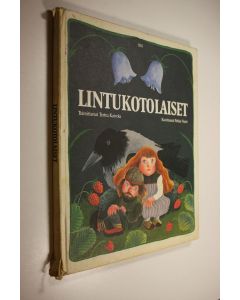 Tekijän Terttu Kaivola  käytetty kirja Lintukotolaiset